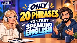 20 Phrases to Start Speaking English Today | Real English Conversation Practice | English Podcast