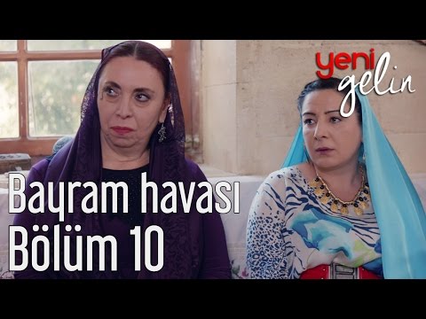 Yeni Gelin 10. Bölüm - Bayram Havası