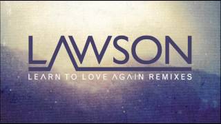 LAWSON - LEARN TO LOVE AGAIN (CUTMORE RADIO MIX)