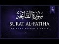 Surat Al Fatihah The Opener Mishary Rashid Alafasy مشاري بن راشد العفاسي سورة 