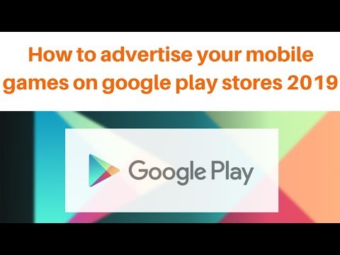 How to advertise your mobile games on google play stores 2019