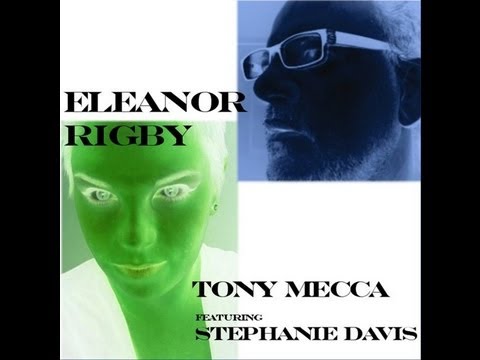 Eleanor Rigby - Tony Mecca w/ Stephanie Davis