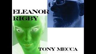 Eleanor Rigby - Tony Mecca w/ Stephanie Davis