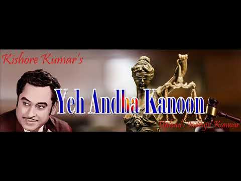 Yeh Andha Kanoon || Kishore Kumar