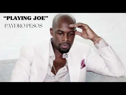 Paydro Pesos "Playing Joe"