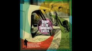 Dinner At The Thompson's - Just A Dream