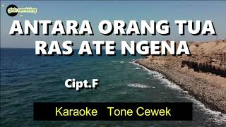 Download lagu ANTARA ORANG TUA RAS ATE NGENA _KARAOKE TONE CEWEK mp3