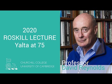 Roskill Lecture - Yalta at 75 - Prof. David Reynolds - 29th January 2020