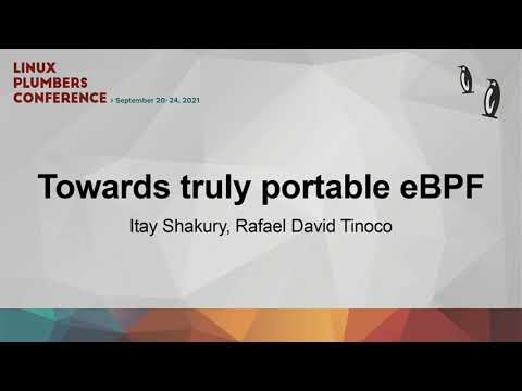Towards truly portable eBPF - Itay Shakury/Rafael David Tinoco