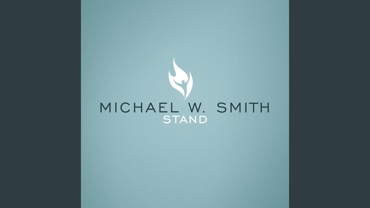 Michael W. Smith - The Stand