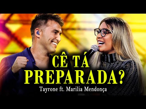 Tayrone - Cê Tá Preparada ft. Marilia Mendonça / Música mais favorita / As Mais Tocadas