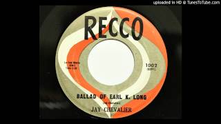 Jay Chevalier - Ballad Of Earl K. Long (Recco 1002) [1959 rockabilly]