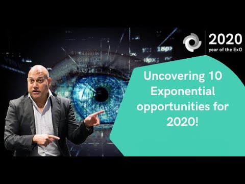 Uncovering 10 Exponential opportunities for 2020 #OpenEXO Salim Ismail
