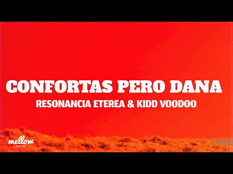 Resonancia Etérea & Kidd Voodoo - Confortas Pero Dañas (Lyrics)