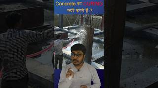 क्या सच में Concrete का Curing, Strength बढ़ाने के लिए करते हैं? #learningciviltechnology