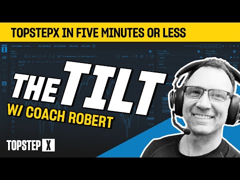 TopstepX - 5 Mins or Less | The Tilt