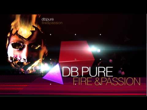 DB PURE - "Fire & Passion" (Original Extented Mix)