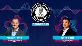 Loan Officer Experience Podcast: Episode 19