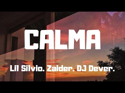 Lil Silvio, Zaider, DJ Dever - Calma LETRA