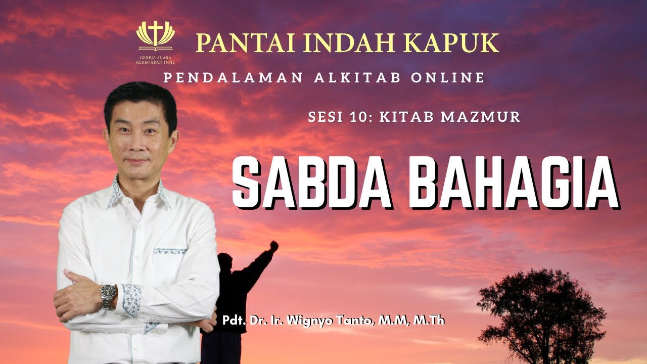 Sesi 10 – Kitab Mazmur – Sabda Bahagia – Pdt. Dr. Ir. Wignyo Tanto, M.M, M.Th