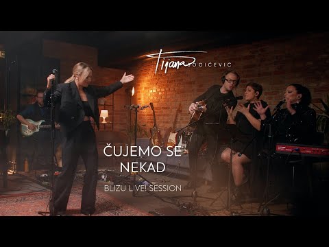 Tijana Bogicevic- Cujemo se nekad ( Blizu Live! Session)