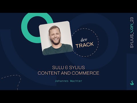 Sulu & Sylius | Content and Commerce - Johannes Wachter