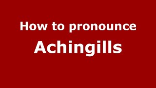 How to pronounce Achingills
