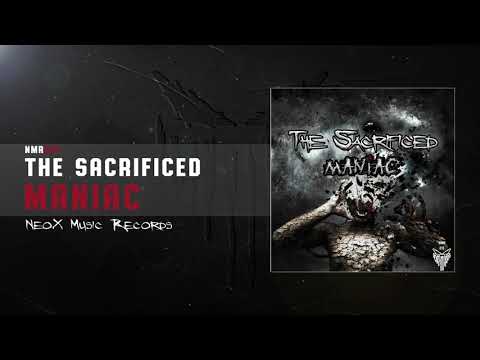 The Sacrificed - Maniac [NMR015]