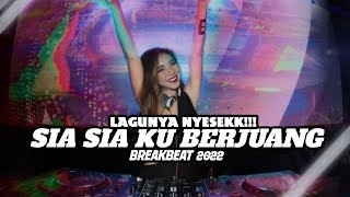 Download lagu DJ BREAKBEAT 2022 | SIA SIA KU BERJUANG | DJ MRINDRADI mp3