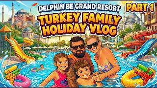 Inside Delphin BE Grand Resort Antalya | Family Holiday Vlog Turkey