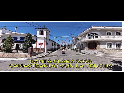 SANTA CLARA 2025, CANASTEANDO CON LA TENCHIS