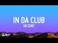 [1 HOUR] 50 Cent - In Da Club (Lyrics)