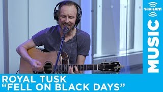 Royal Tusk - &quot;Fell On Black Days&quot; (Soundgarden Cover) [Live @ SiriusXM]