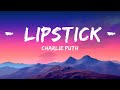 Charlie Puth Lipstick Lyrics 1 Hour Version