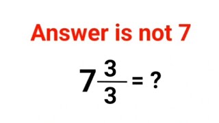 7(3/3)=? Answer is not 7. 99% failed! Can you do it? #math #logicalstation #mathproblem #math
