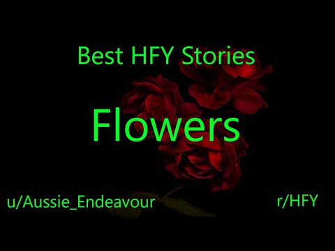Best HFY Reddit Stories: Flowers (r/HFY)