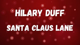 Hilary Duff - Santa Claus Lane (Lyric Video)