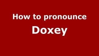 How to pronounce Doxey
