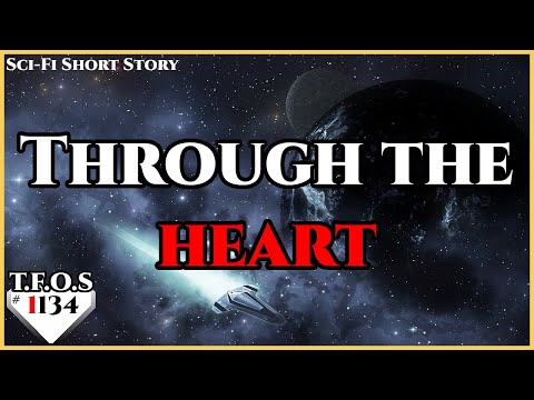 Through the heart by Warpmind  | Humans are Space Orcs | HFY | TFOS1134