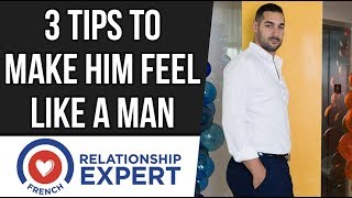 3 Tips To Make Him Feel Like A Man!