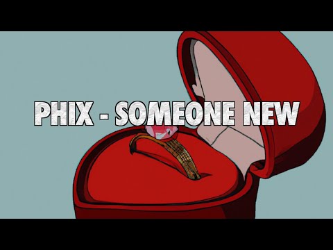 Phix - "SOMEONE NEW" - (Official Lyric Video)