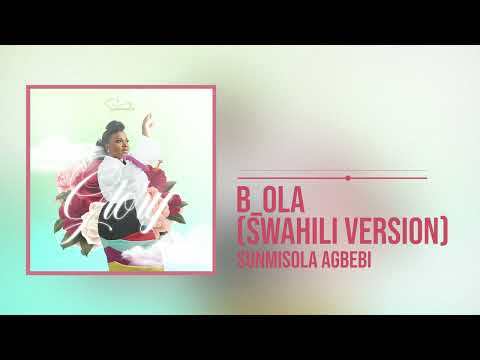 ⁠Sunmisola Agbebi - B'ola (Swahili version) (Official Audio)