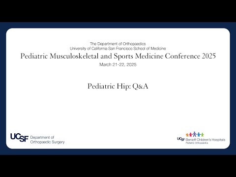 Pediatric Hip: All Talks and Q&A - Peds MSK 2025