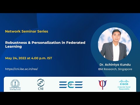 Robustness & Personalization in Federated Learning | Dr. Achintya Kundu, IBM Research Singapore