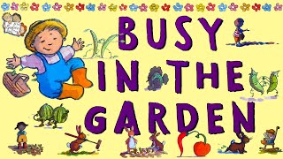 BUSY IN THE GARDEN | LEARN ENGLISH POEMS FOR KIDS | RHYMING COLLECTION | READ ALOUD | GEORGE SHANNON