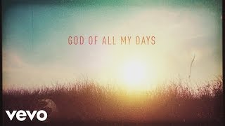 God of All My Days Music Video