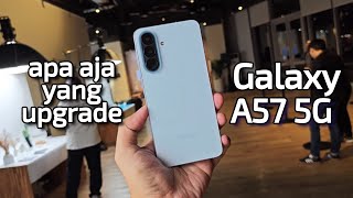 Samsung Galaxy A57 Upgradenya apa aja?