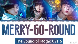 Ji Chang Wook Choi Sung Eun Merry-Go-Round The Sound of Magic OST 6 Lyrics 지창욱 최성은 회전목마 안나라수마나라 OST