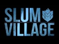 Slum Village - Hate or Love feat. Dwele