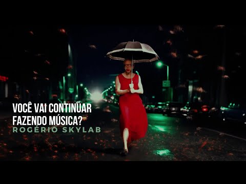 Você vai continuar fazendo música?